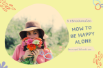 5 ทริคฉบับคนโสด ใช้ชีวิตยังไงให้ไม่เหงา ในช่วงโควิด-19